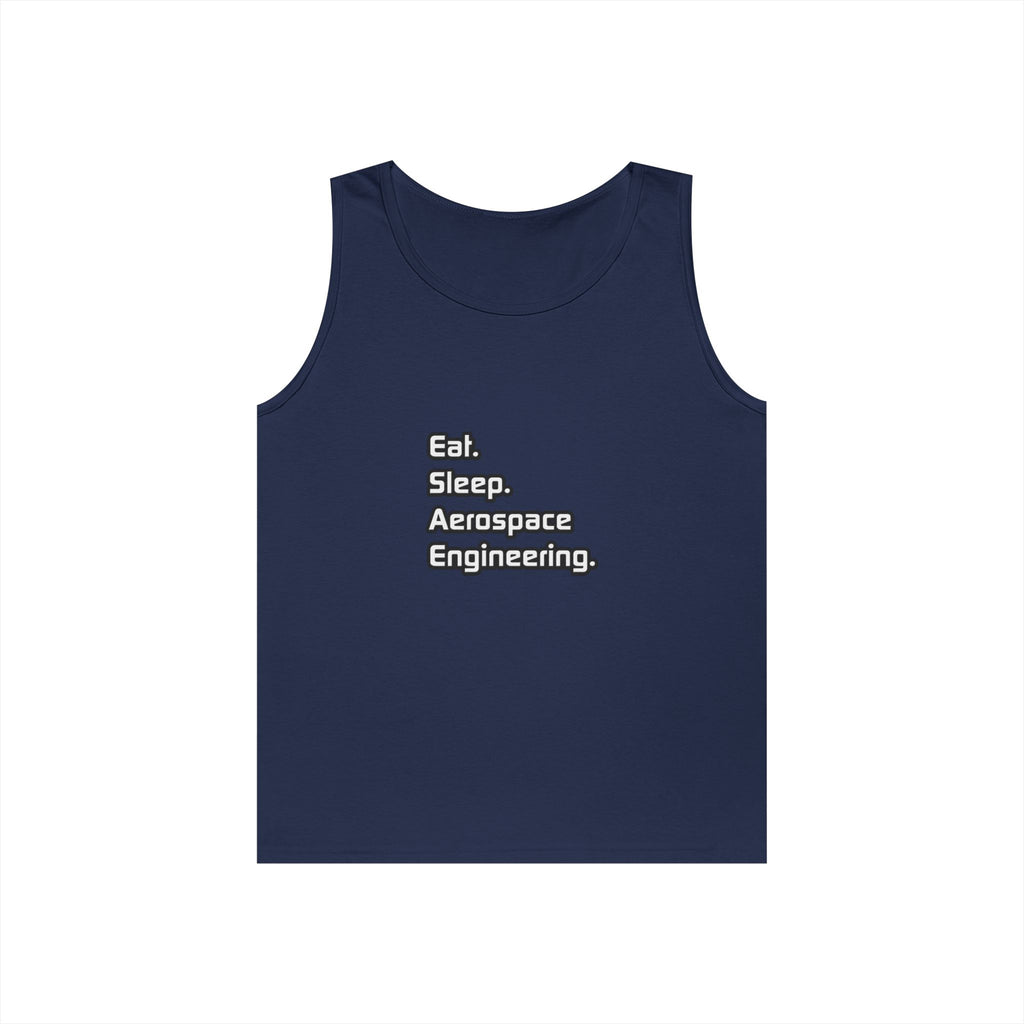 Eat. Sleep. Aerospace Engineering - Unisex Heavy Cotton Tank Top
