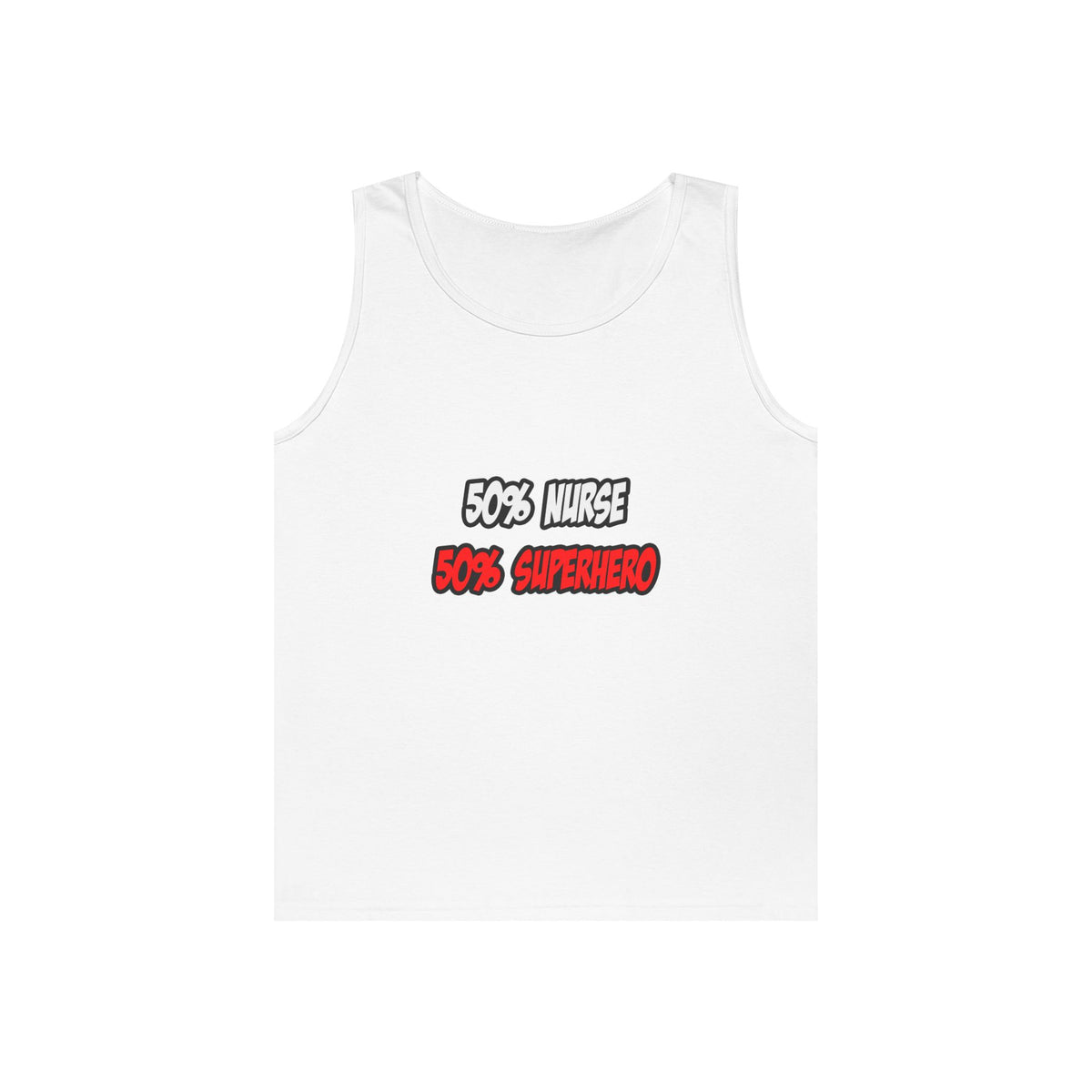 Half Nurse...Half Superhero - Unisex Heavy Cotton Tank Top