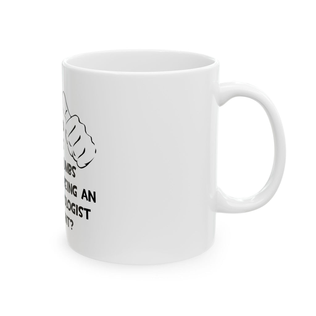 Two Thumbs .. Anesthesiologist Assistant - Ceramic Mug, (11oz, 15oz)