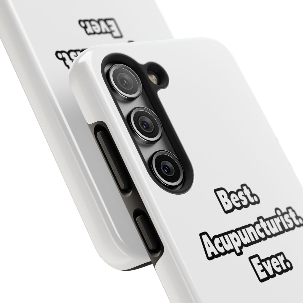 Best. Acupuncturist. Ever - Tough Phone Cases