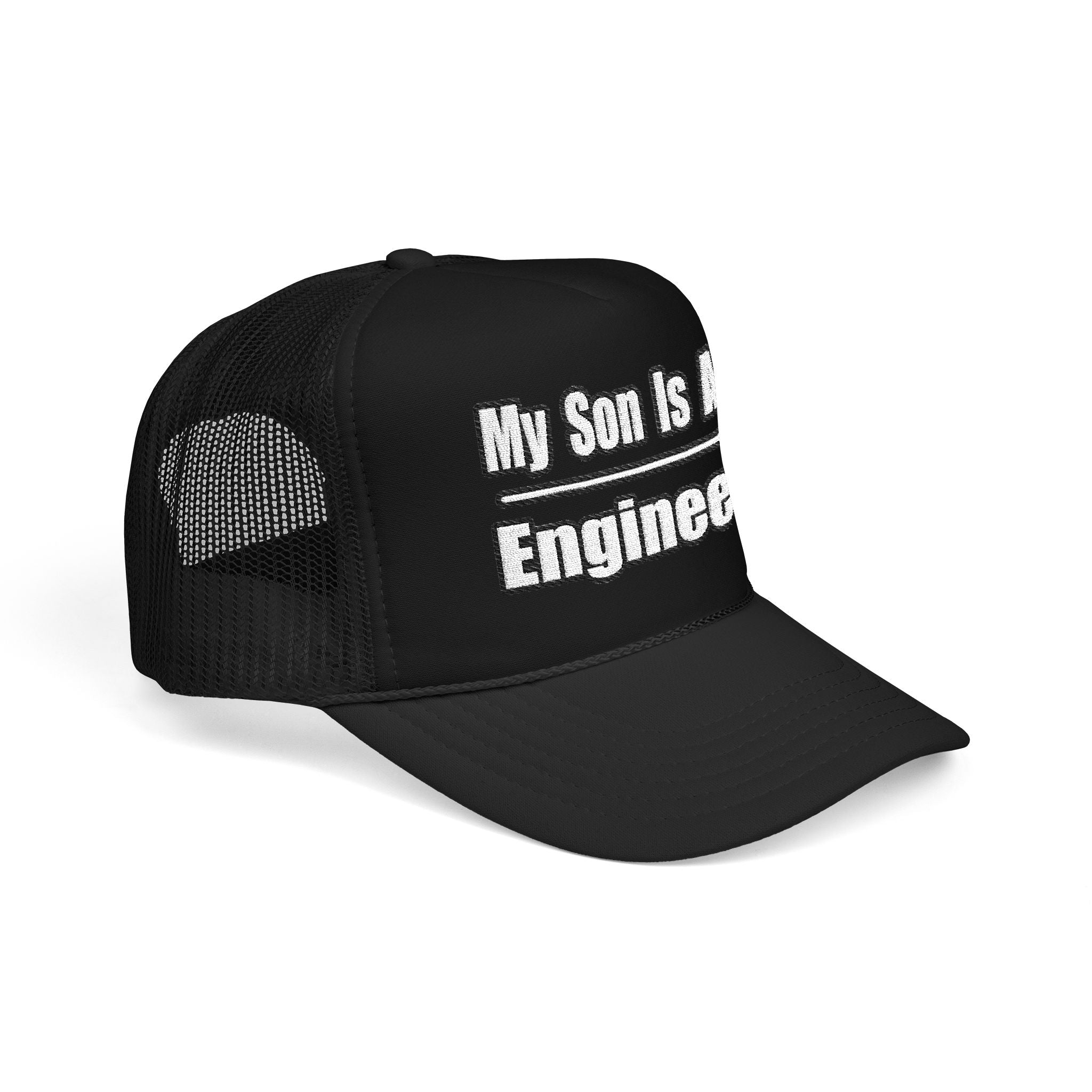 My Son Engineer - Foam Trucker Hat