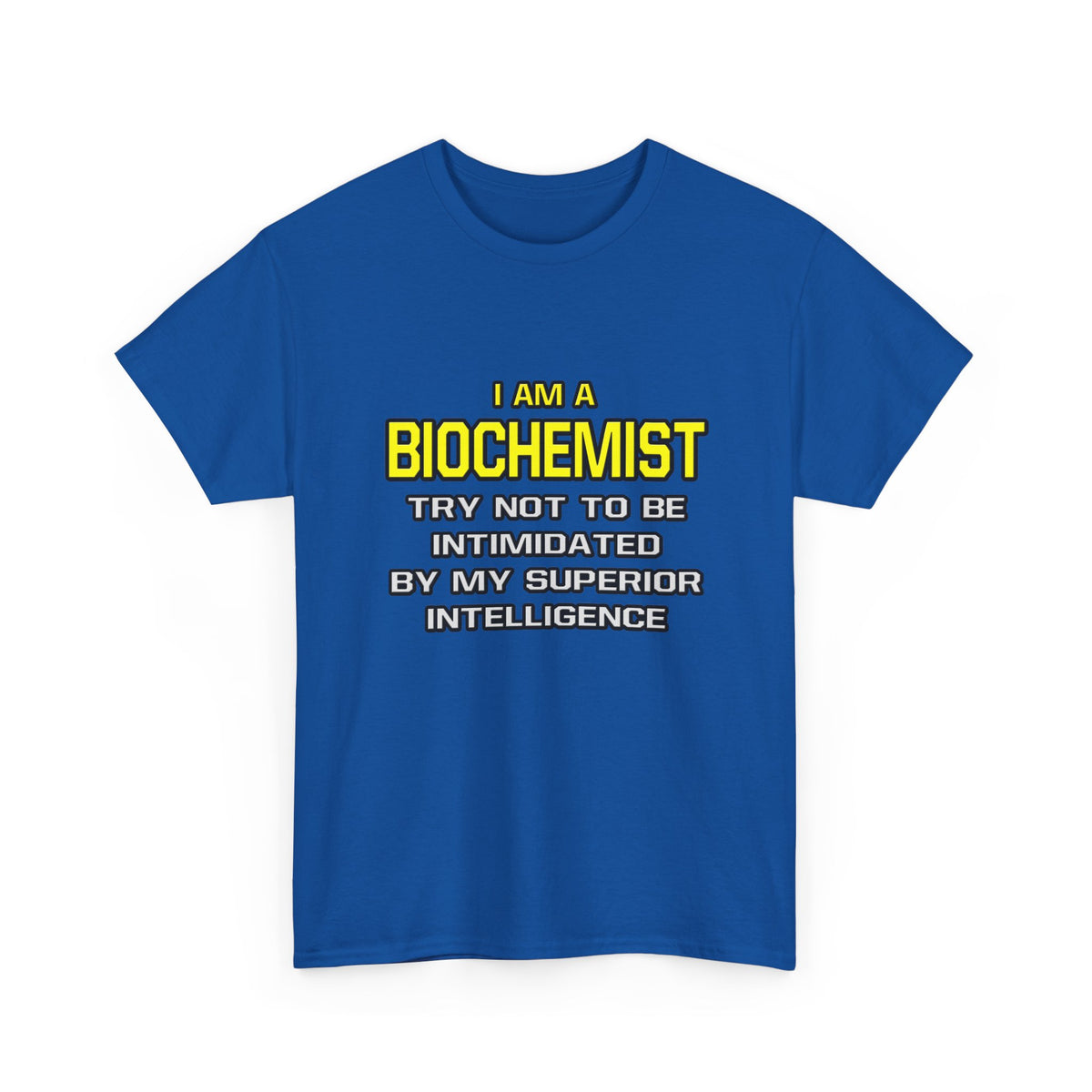 Biochemist...Superior Intelligence - Unisex Heavy Cotton Tee