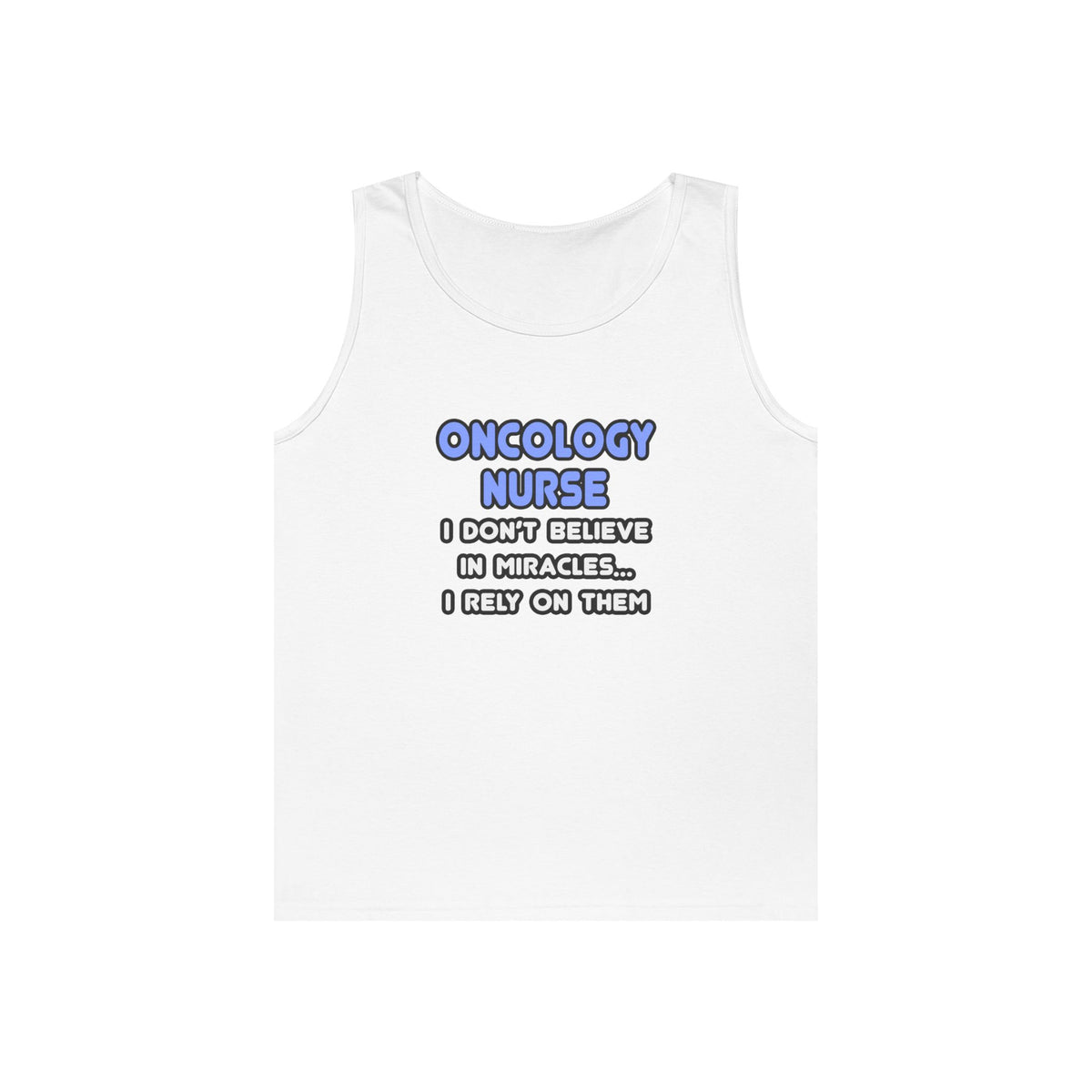 Miracles and Oncology Nurses - Unisex Heavy Cotton Tank Top