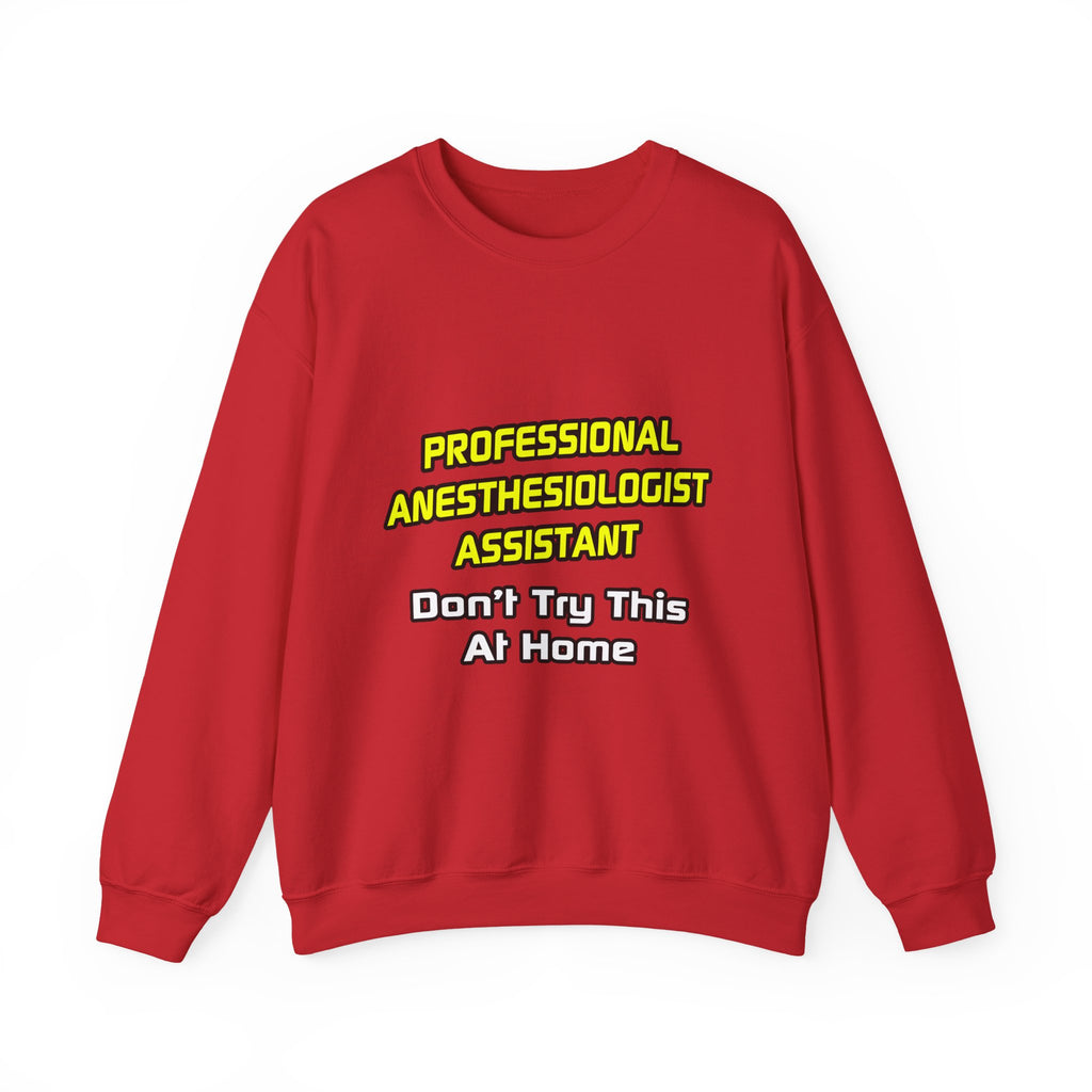 Professional Anesthesiologist Assistant .. Joke - Unisex Heavy Blend™ Crewneck Sweatshirt