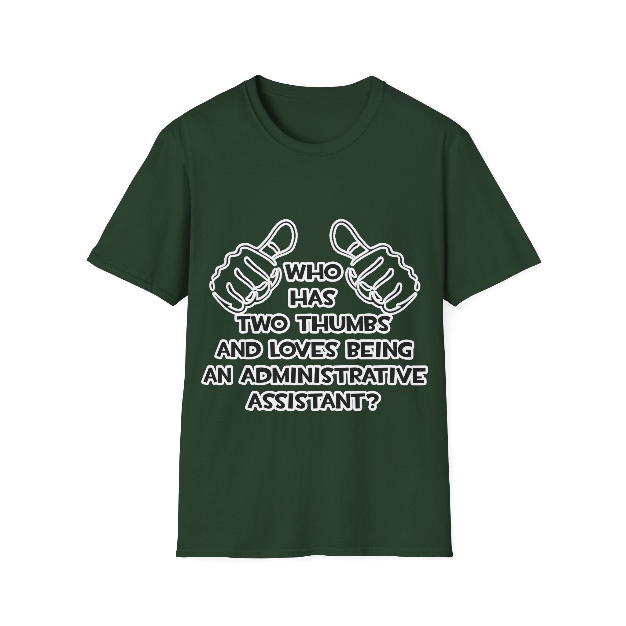 Two Thumbs .. Administrative Assistant - Unisex Softstyle T-Shirt