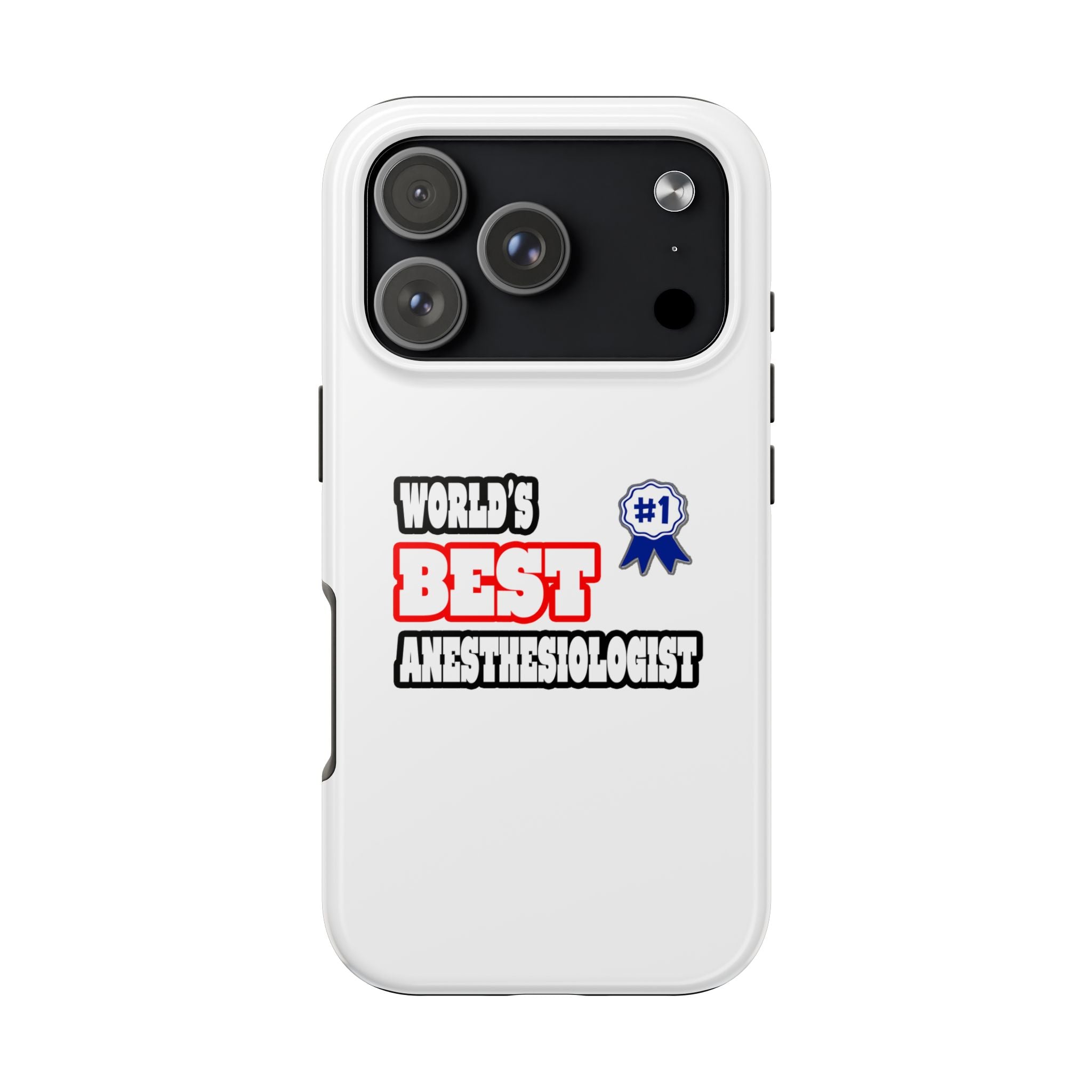 World's Best Anesthesiologist - Tough Phone Cases