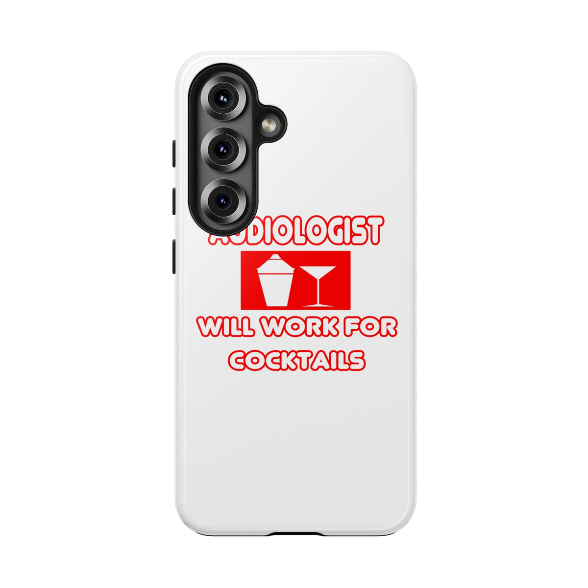 Audiologist ... Will Work For Cocktails - Tough Phone Cases