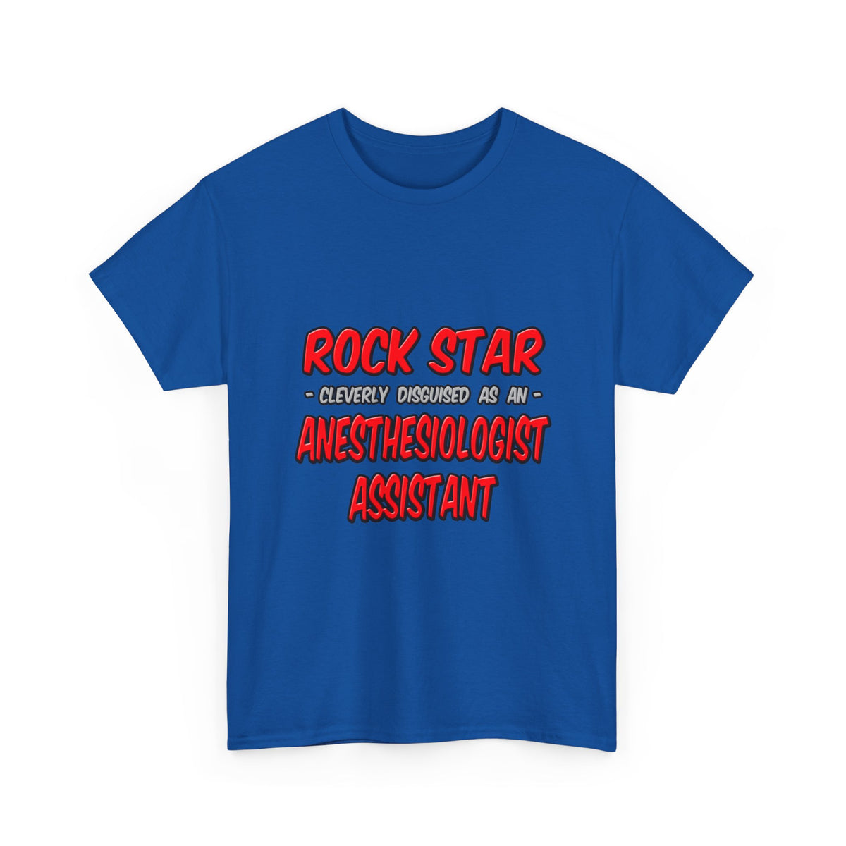 Rock Star .. Anesthesiologist Assistant - Unisex Heavy Cotton Tee
