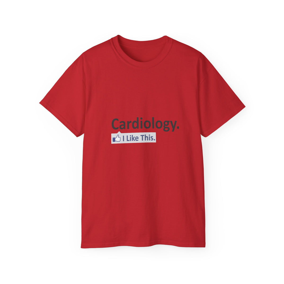 Cardiology...I Like This - Unisex Ultra Cotton Tee