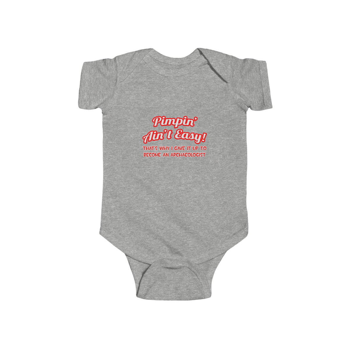Pimpin' Ain't Easy .. Archaeologist - Infant Fine Jersey Bodysuit
