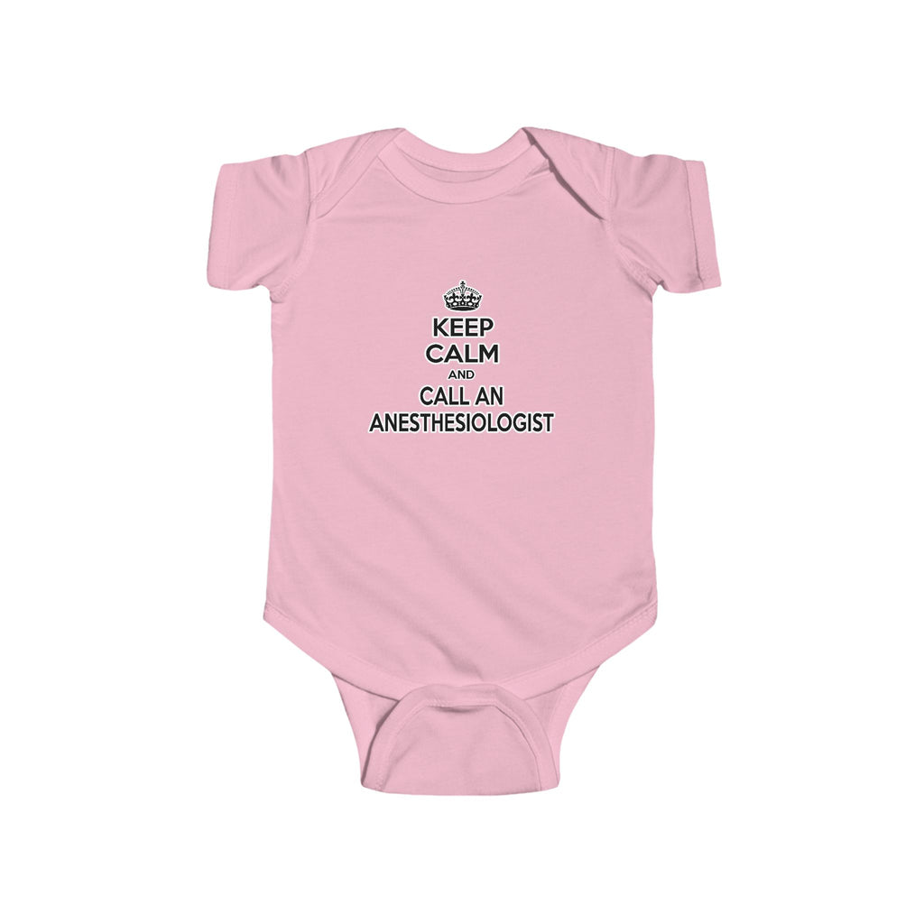 Keep Calm and Call an Anesthesiologist - Infant Fine Jersey Bodysuit