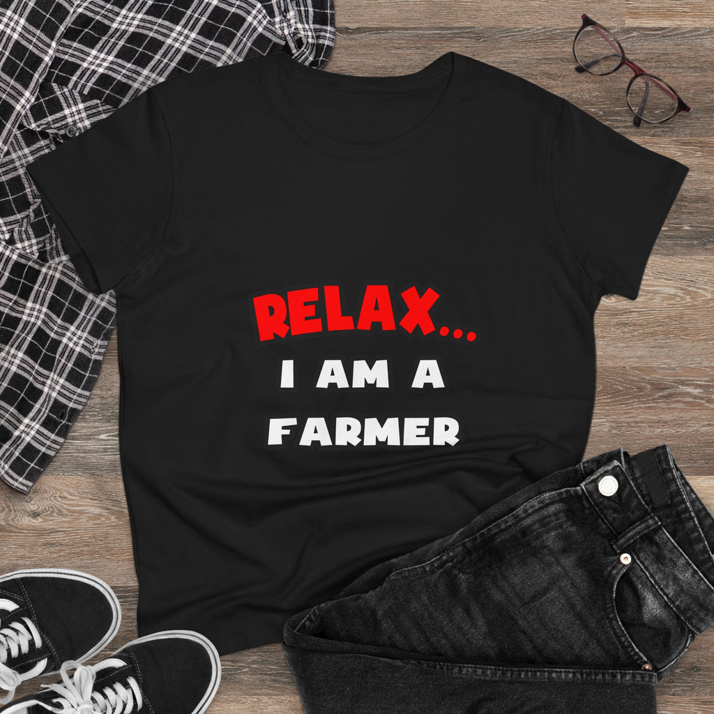 Relax ... I Am A Farmer - Women's Midweight Cotton Tee