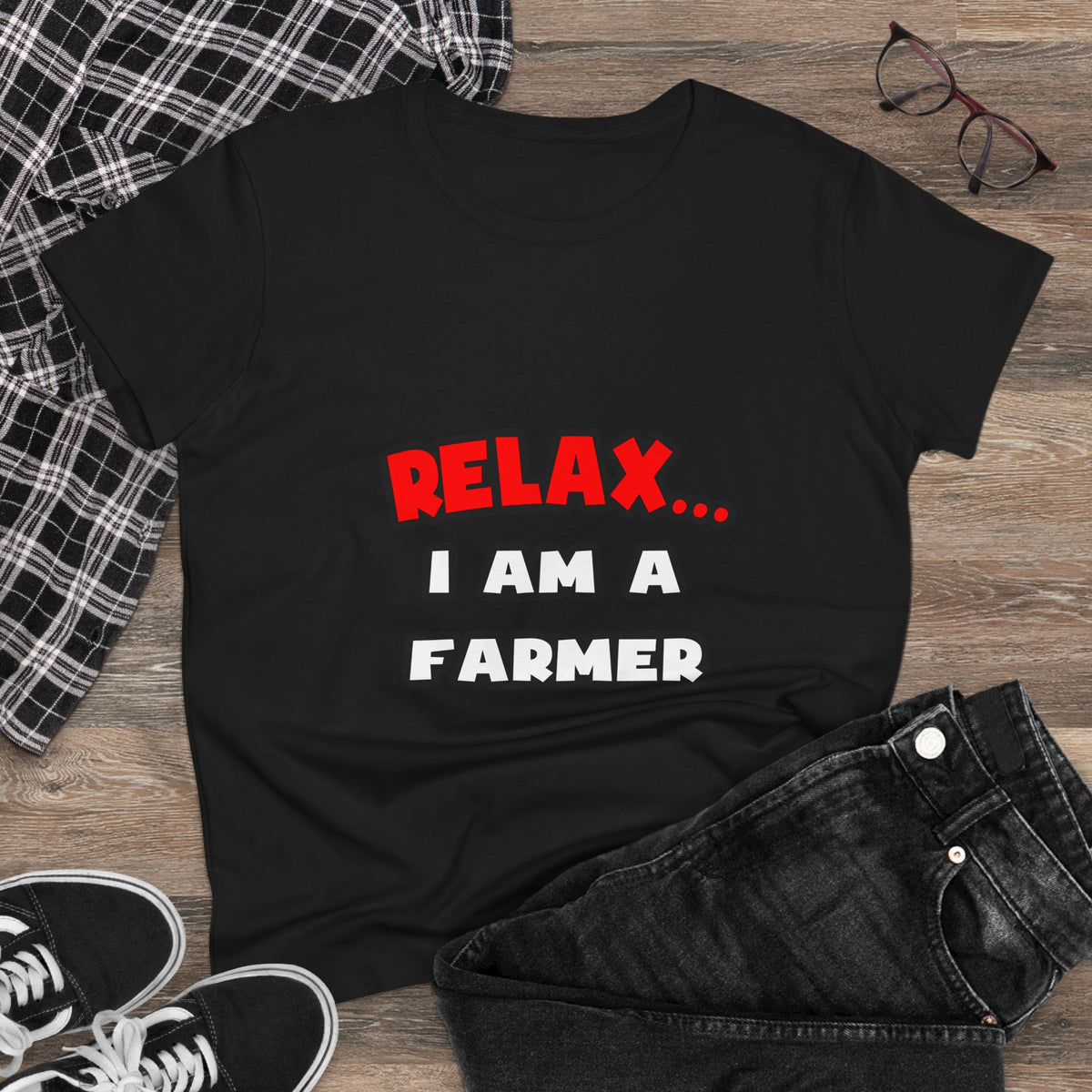 Relax ... I Am A Farmer - Women's Midweight Cotton Tee