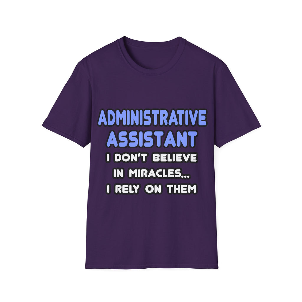 Miracles and Administrative Assistants - Unisex Softstyle T-Shirt