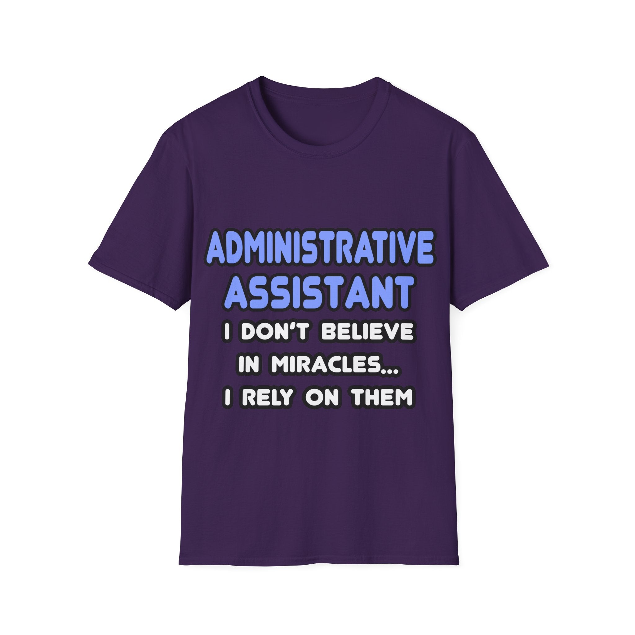 Miracles and Administrative Assistants - Unisex Softstyle T-Shirt