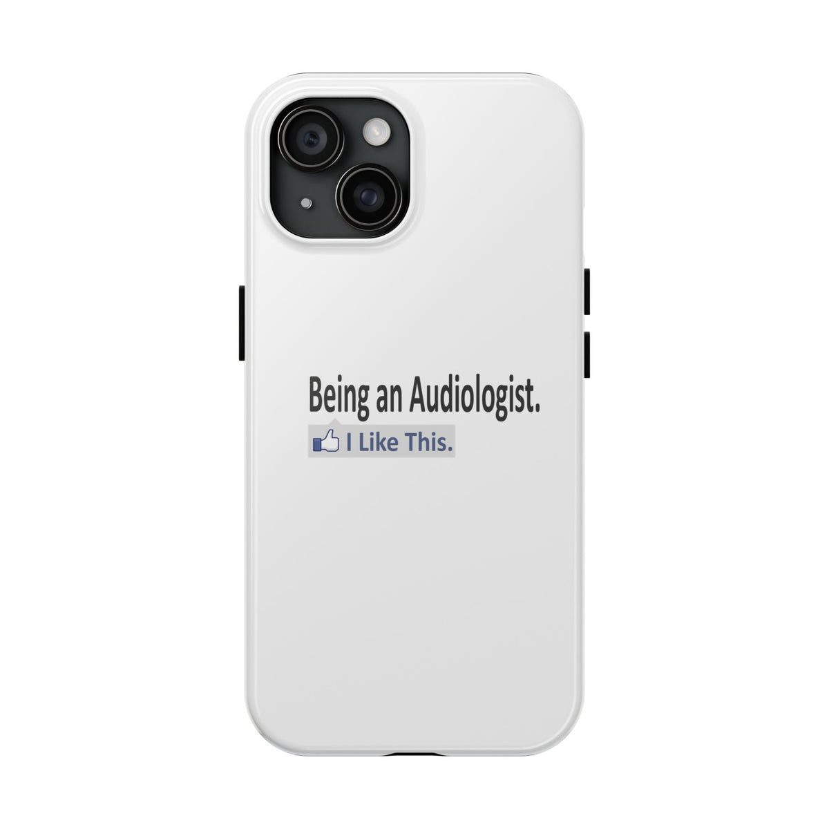 Being an Audiologist...I Like This - Tough Phone Cases