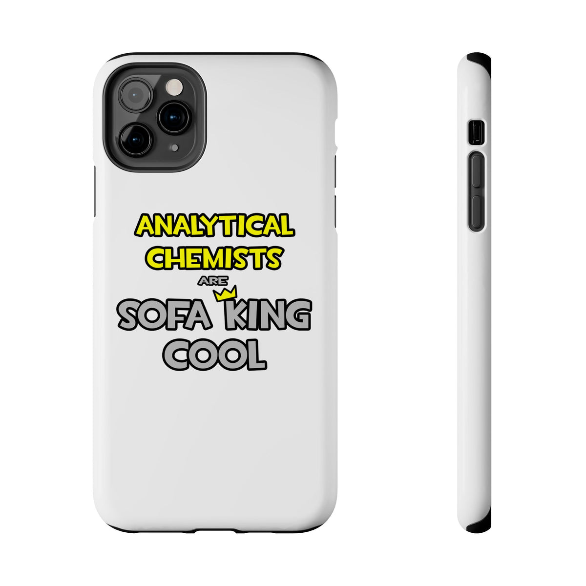 Analytical Chemists Are Sofa King Cool - Tough Phone Cases