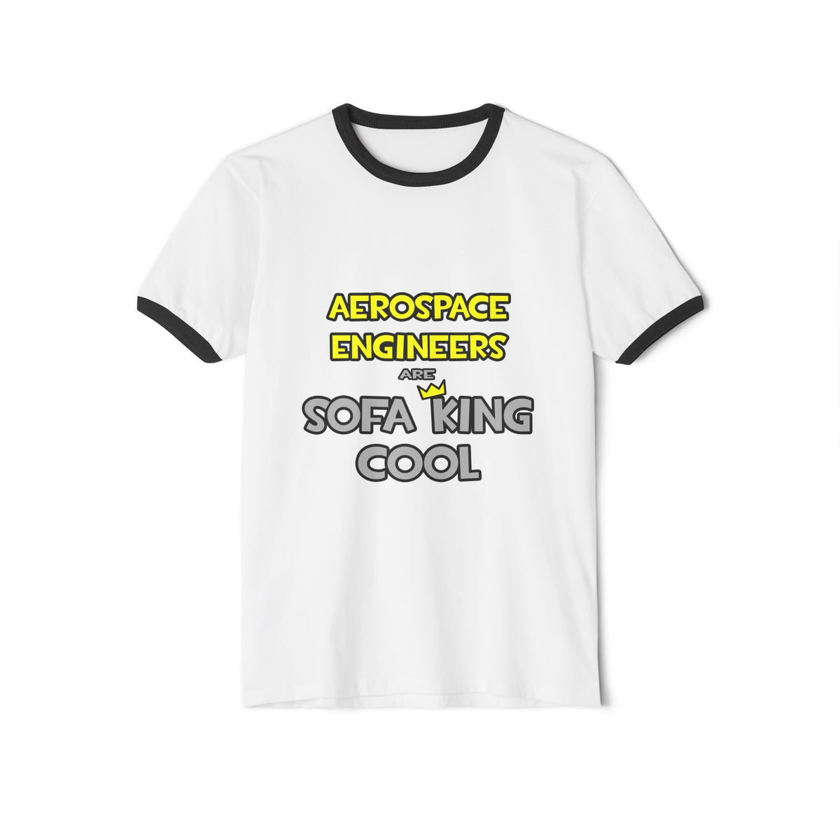 Aerospace Engineers Are Sofa King Cool - Unisex Cotton Ringer T-Shirt