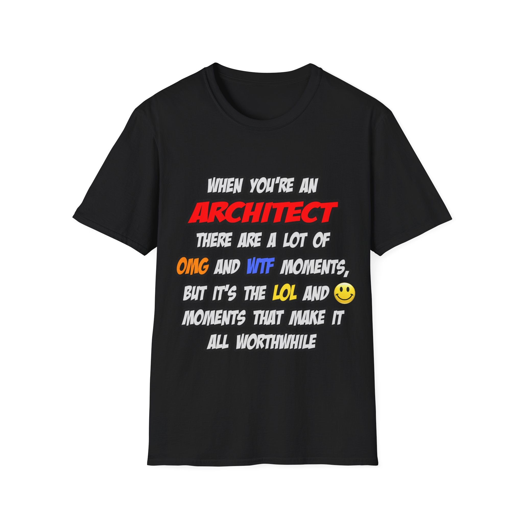 Architect .. OMG WTF LOL - Unisex Softstyle T-Shirt