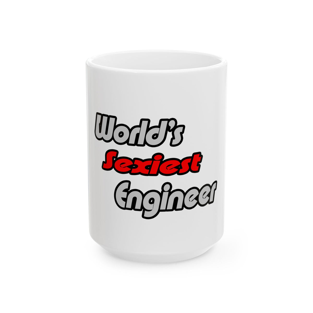 World's Sexiest Engineer - Ceramic Mug, (11oz, 15oz)
