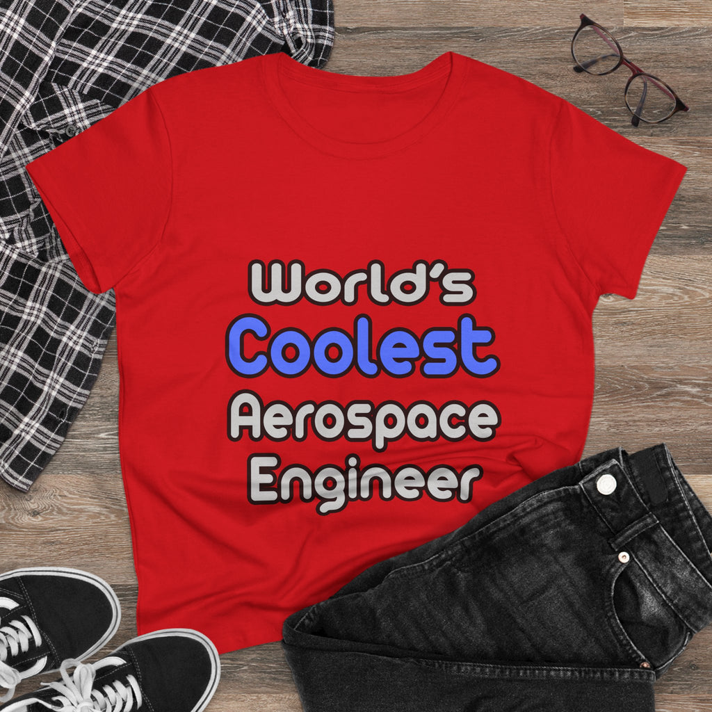 World's Coolest Aerospace Engineer - Women's Midweight Cotton Tee