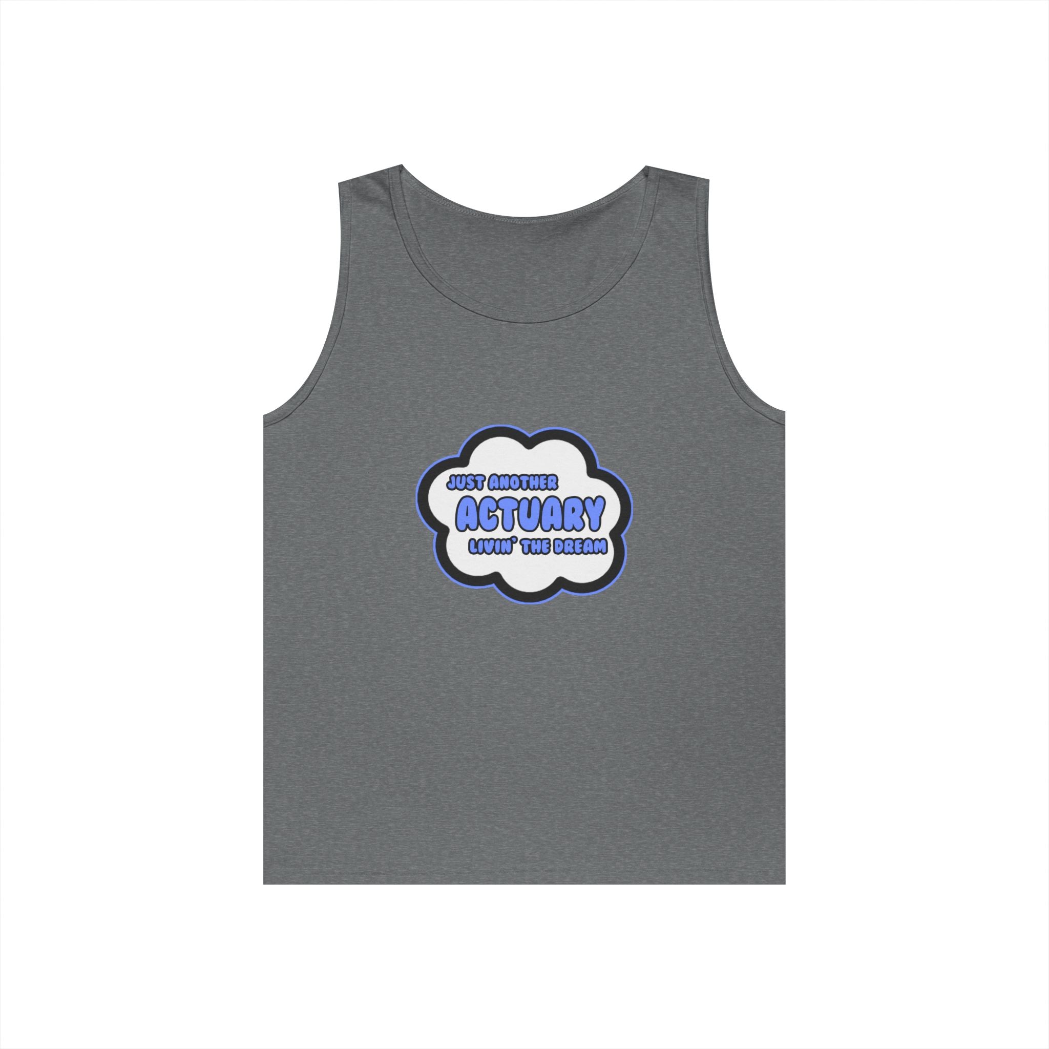 Actuary .. Livin' The Dream - Unisex Heavy Cotton Tank Top