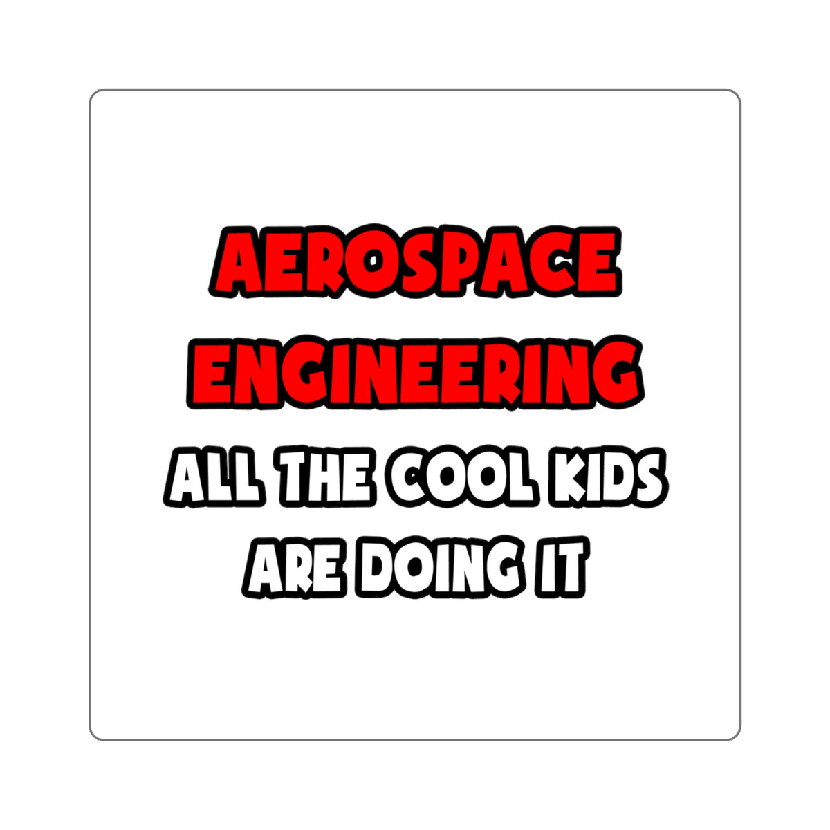 Funny Aerospace Engineer Shirts and Gifts - Square Stickers