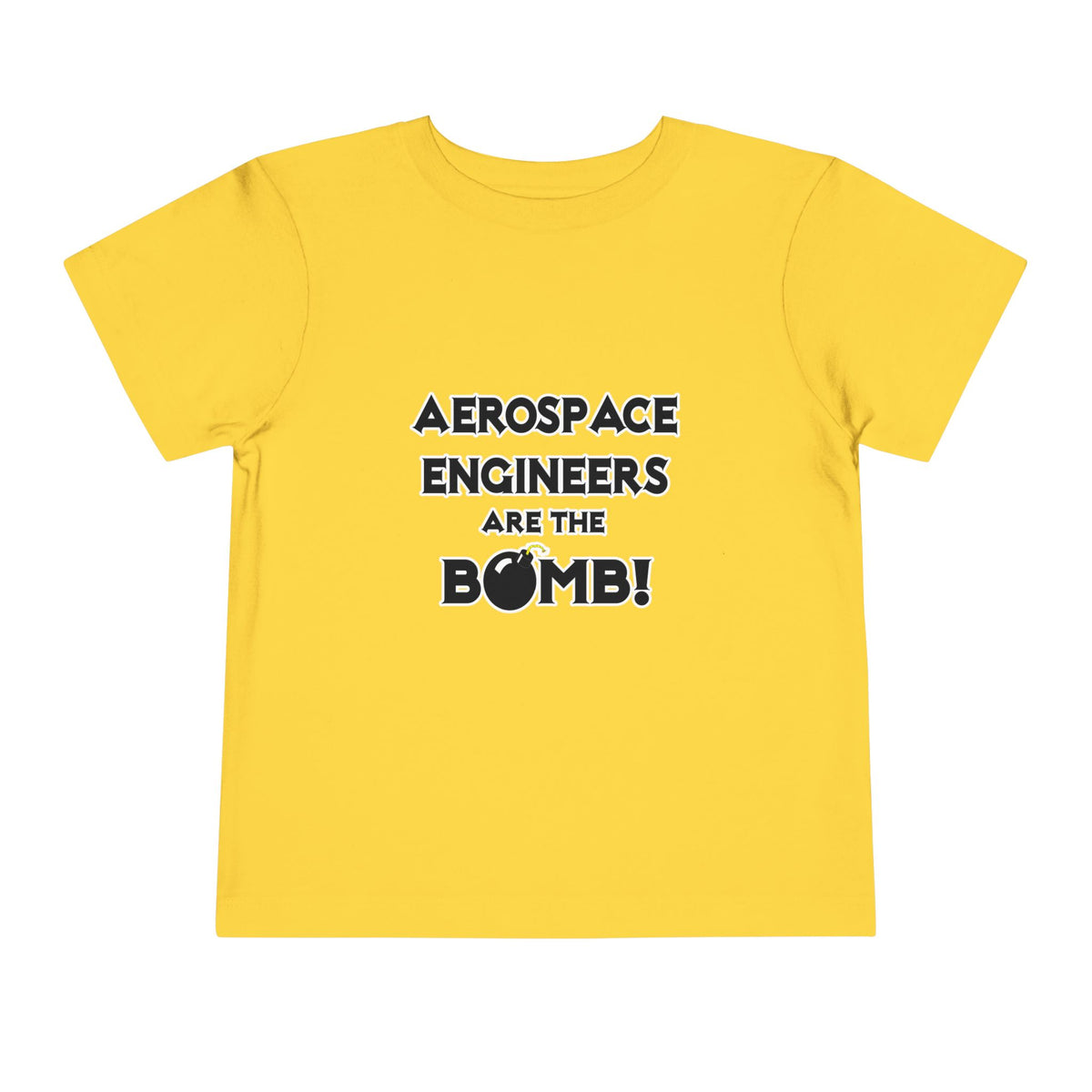 Aerospace Engineers Are The Bomb! - Toddler Short Sleeve Tee