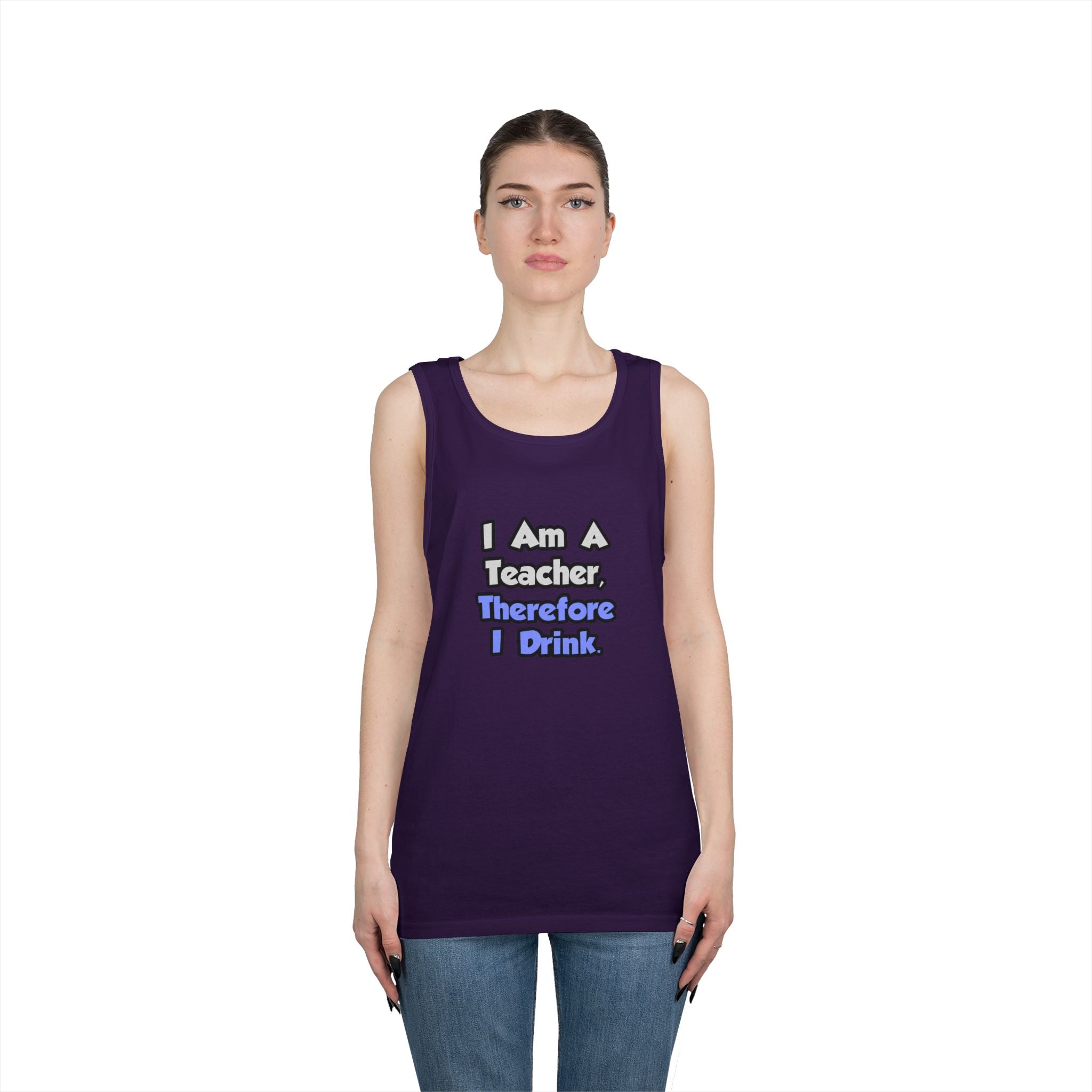 I Am A Teacher, Therefore I Drink - Unisex Heavy Cotton Tank Top