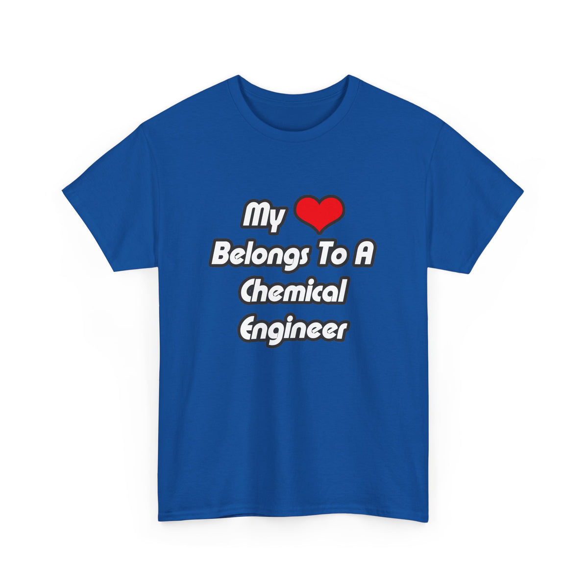 My Heart Belongs To A Chemical Engineer - Unisex Heavy Cotton Tee