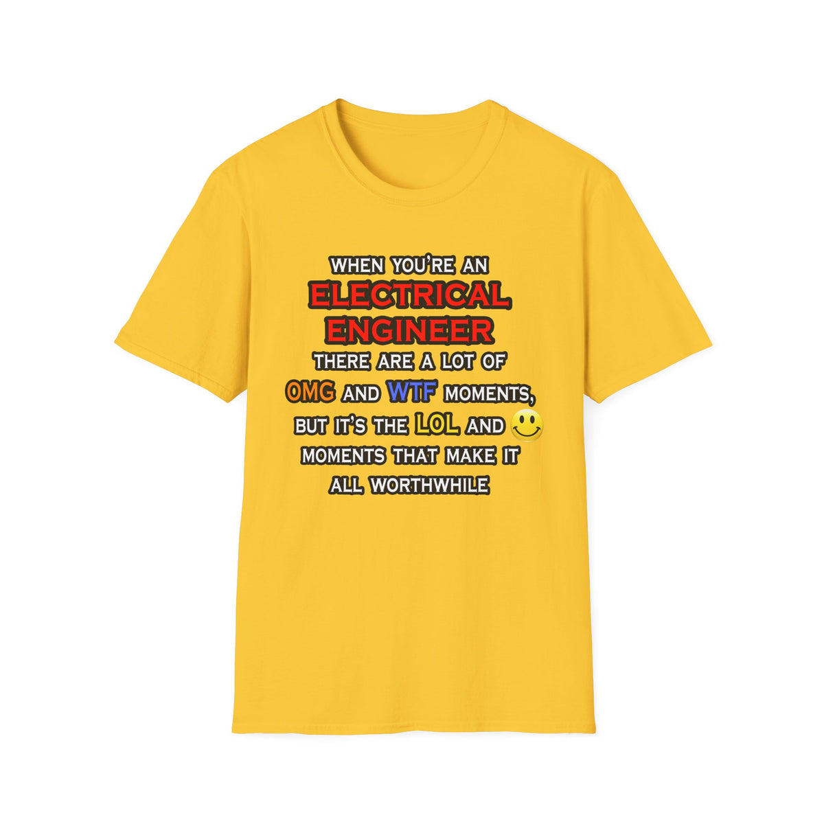 Funny Electrical Engineer ... OMG WTF LOL - Unisex Softstyle T-Shirt