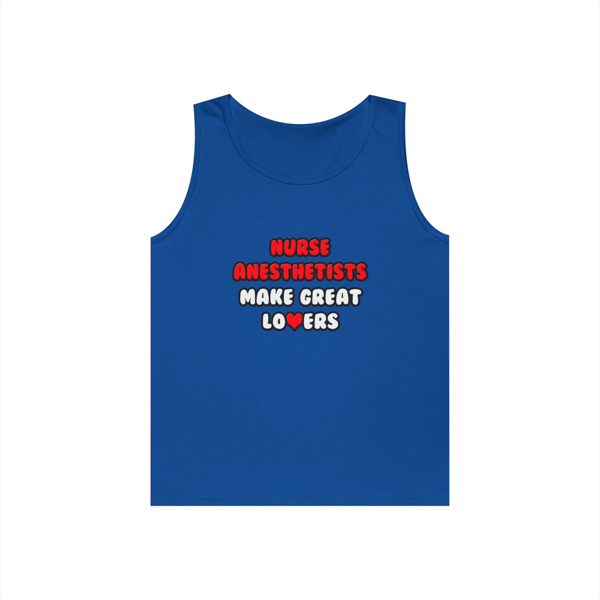 Nurse Anesthetists Make Great Lovers - Unisex Heavy Cotton Tank Top