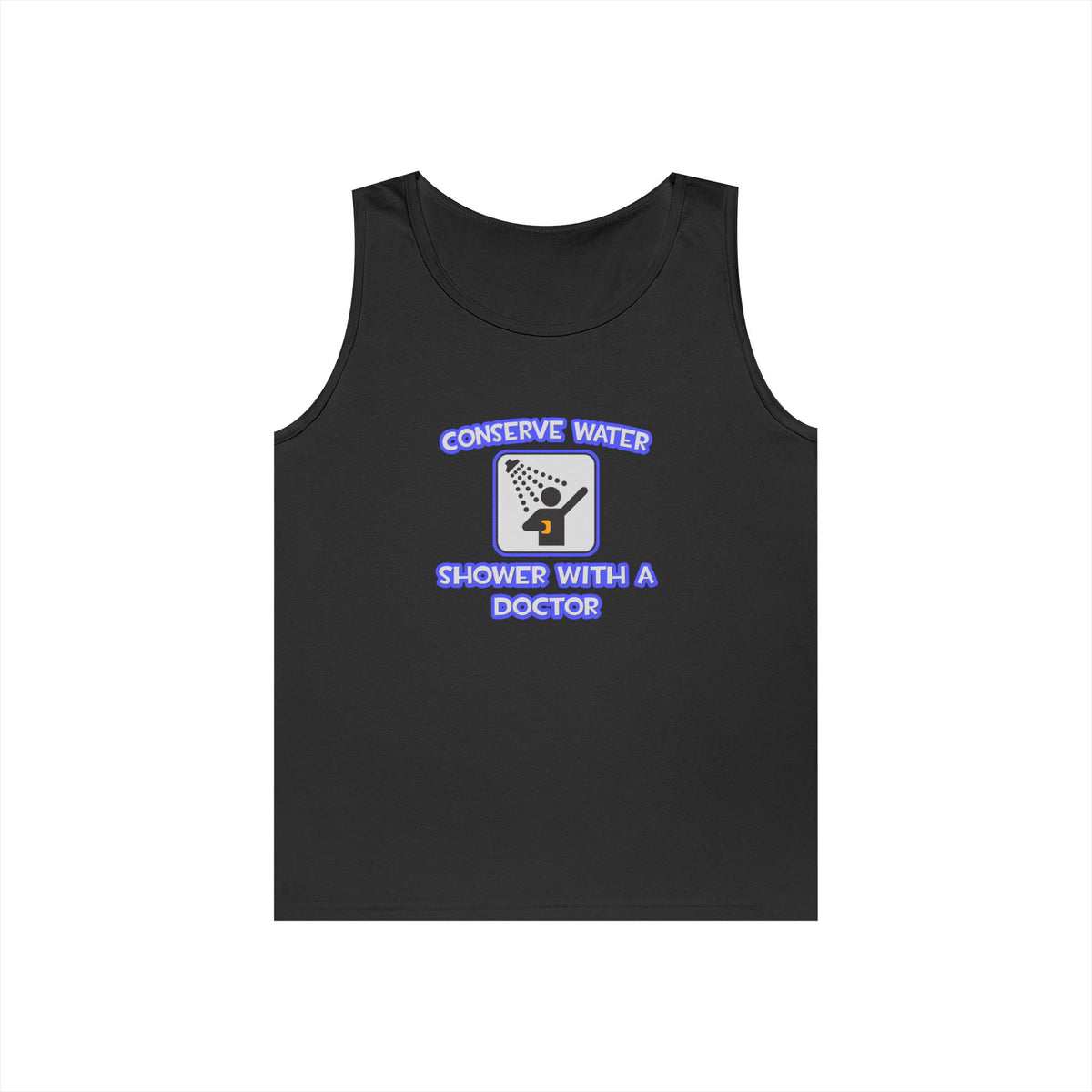 Conserve Water .. Shower With a Doctor - Unisex Heavy Cotton Tank Top
