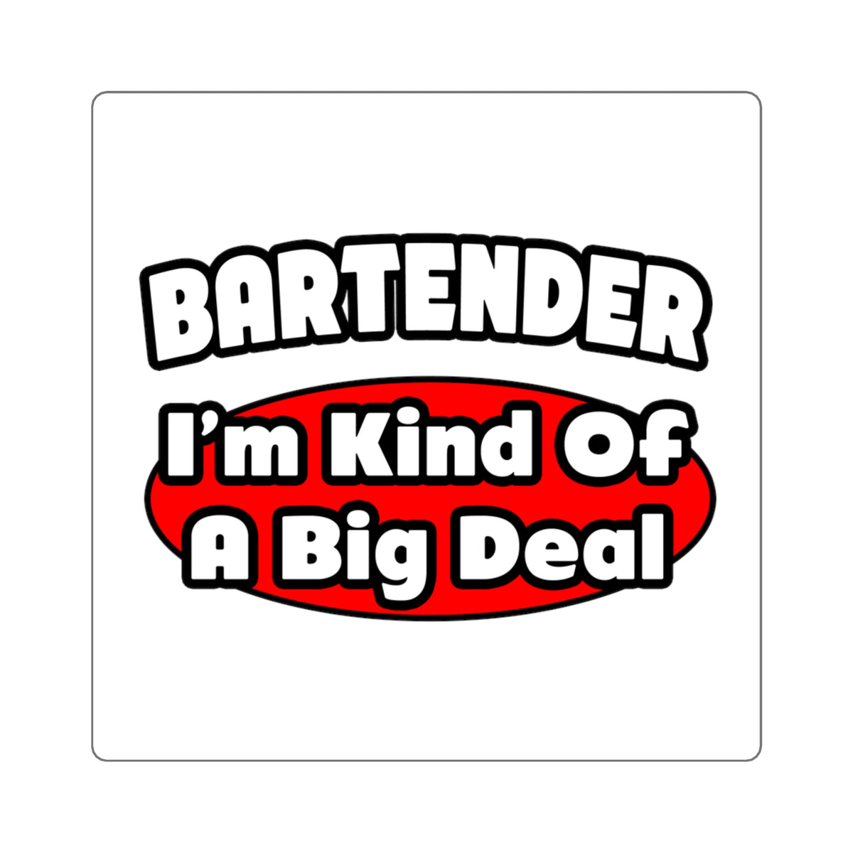 Bartender...Big Deal (2) - Square Stickers