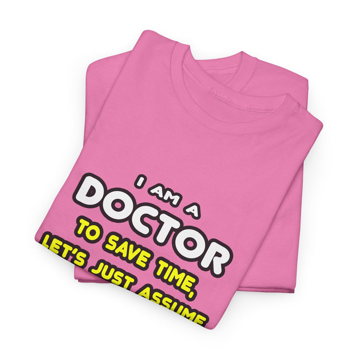 Funny Doctor T Shirts and Gifts - Unisex Heavy Cotton Tee