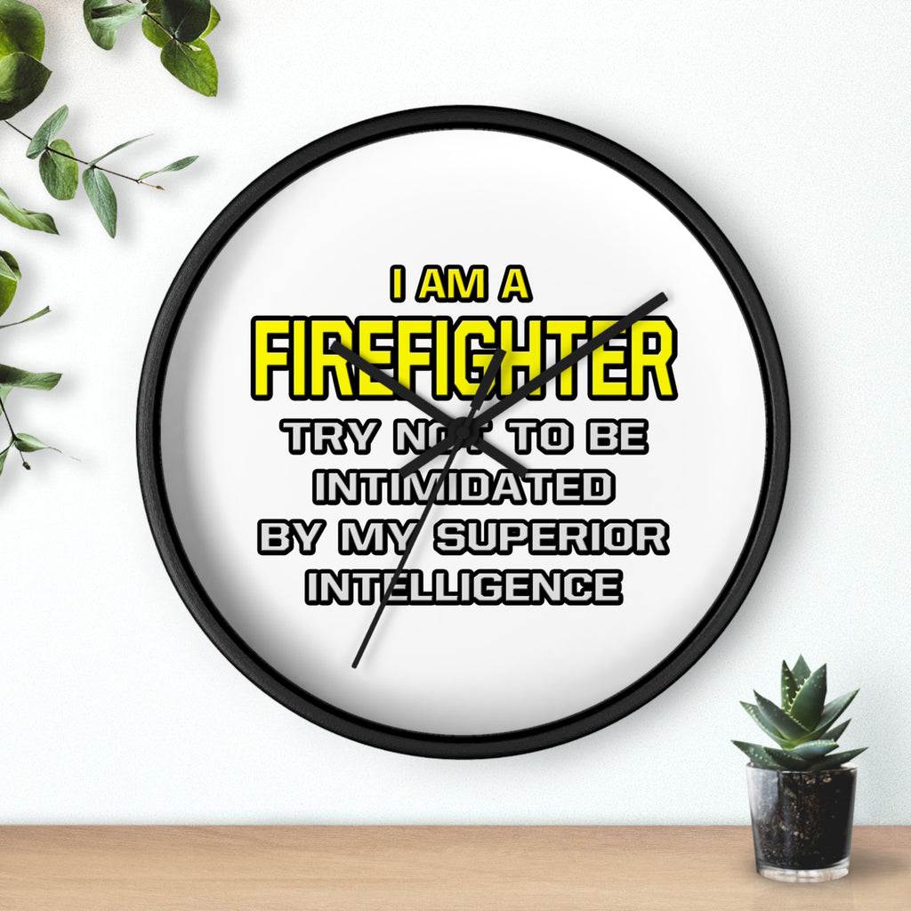 Firefighter...Superior Intelligence - Wall Clock