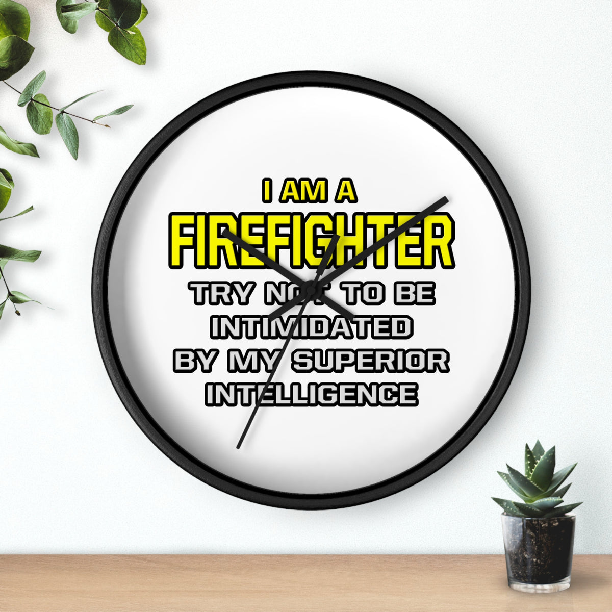 Firefighter...Superior Intelligence - Wall Clock