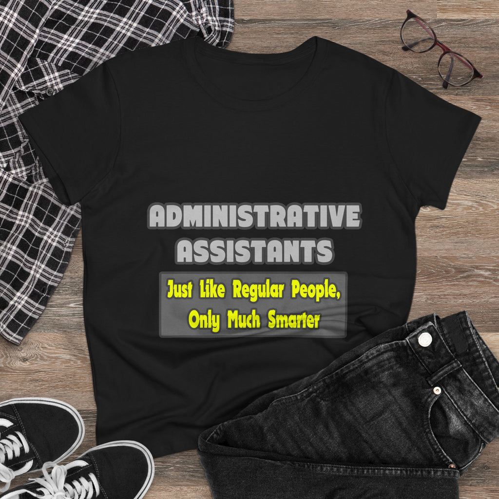 Administrative Assistants...Smarter - Women's Midweight Cotton Tee