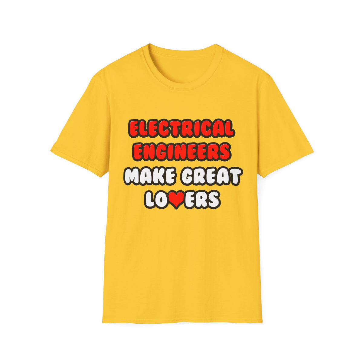 Electrical Engineers Make Great Lovers - Unisex Softstyle T-Shirt