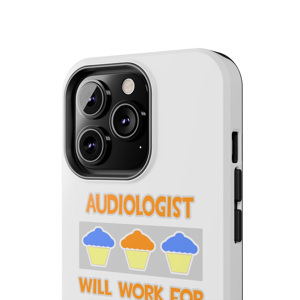 Audiologist ... Will Work For Cupcakes - Tough Phone Cases