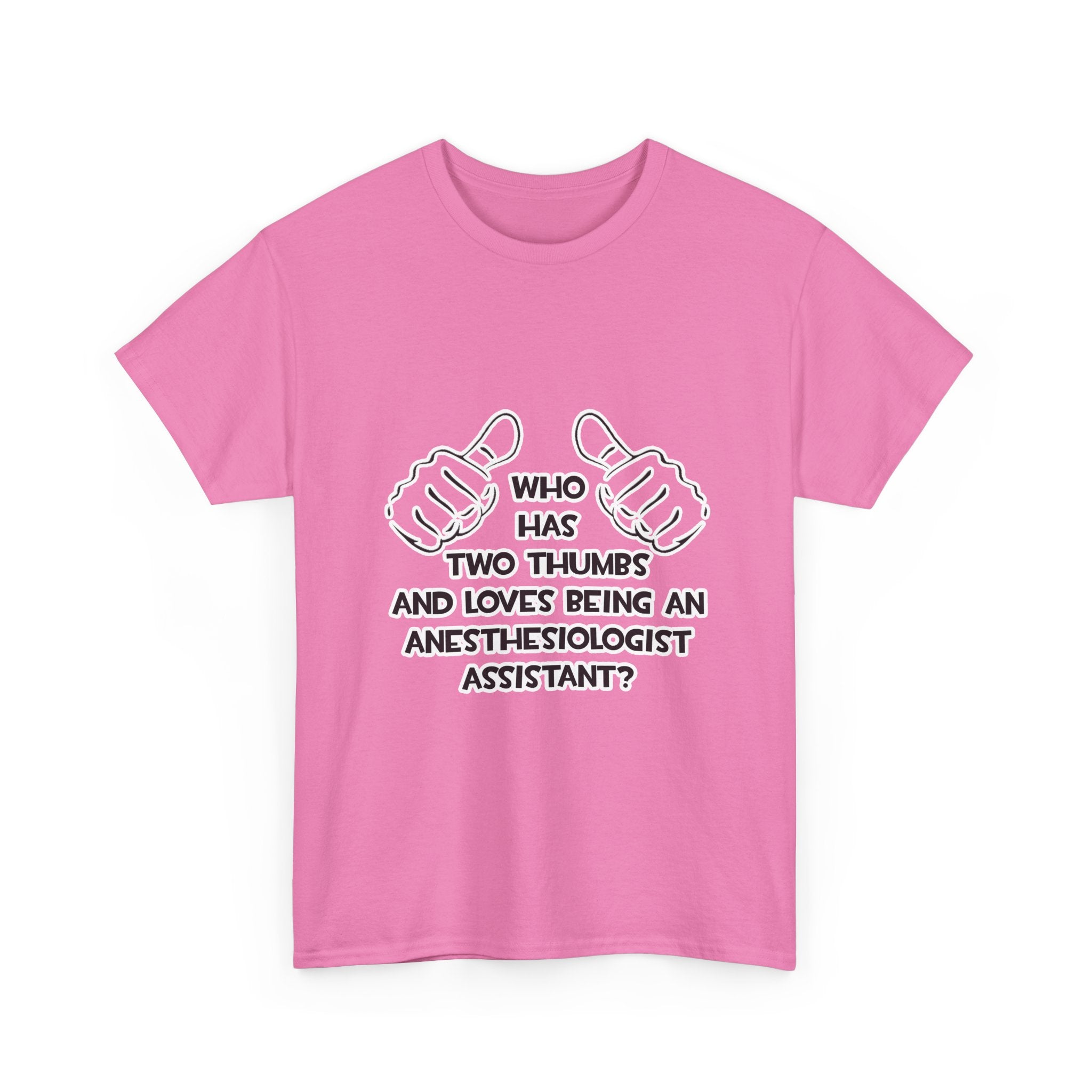 Two Thumbs .. Anesthesiologist Assistant - Unisex Heavy Cotton Tee