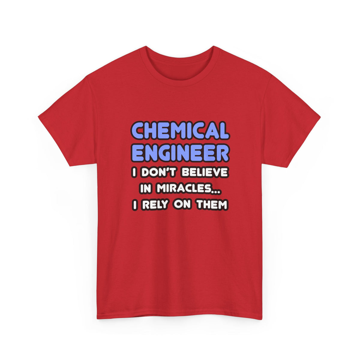 Miracles and Chemical Engineers - Unisex Heavy Cotton Tee