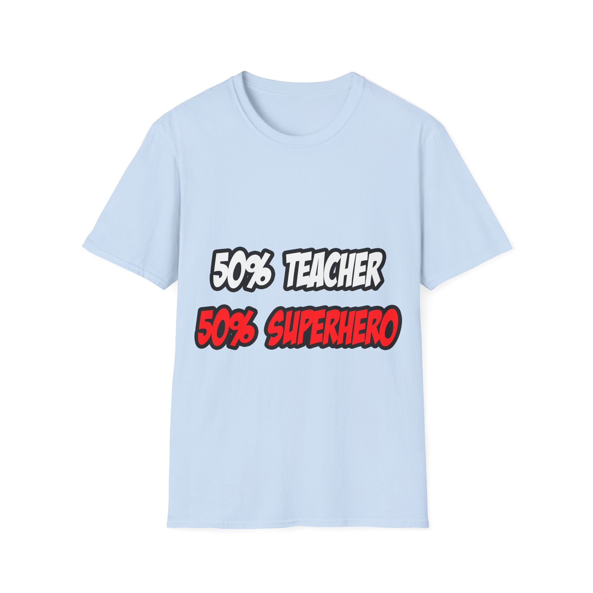 Half Teacher...Half Superhero - Unisex Softstyle T-Shirt