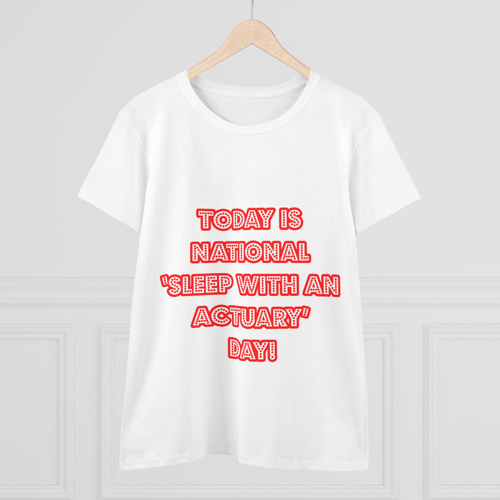 National 'Sleep With an Actuary' Day - Women's Midweight Cotton Tee