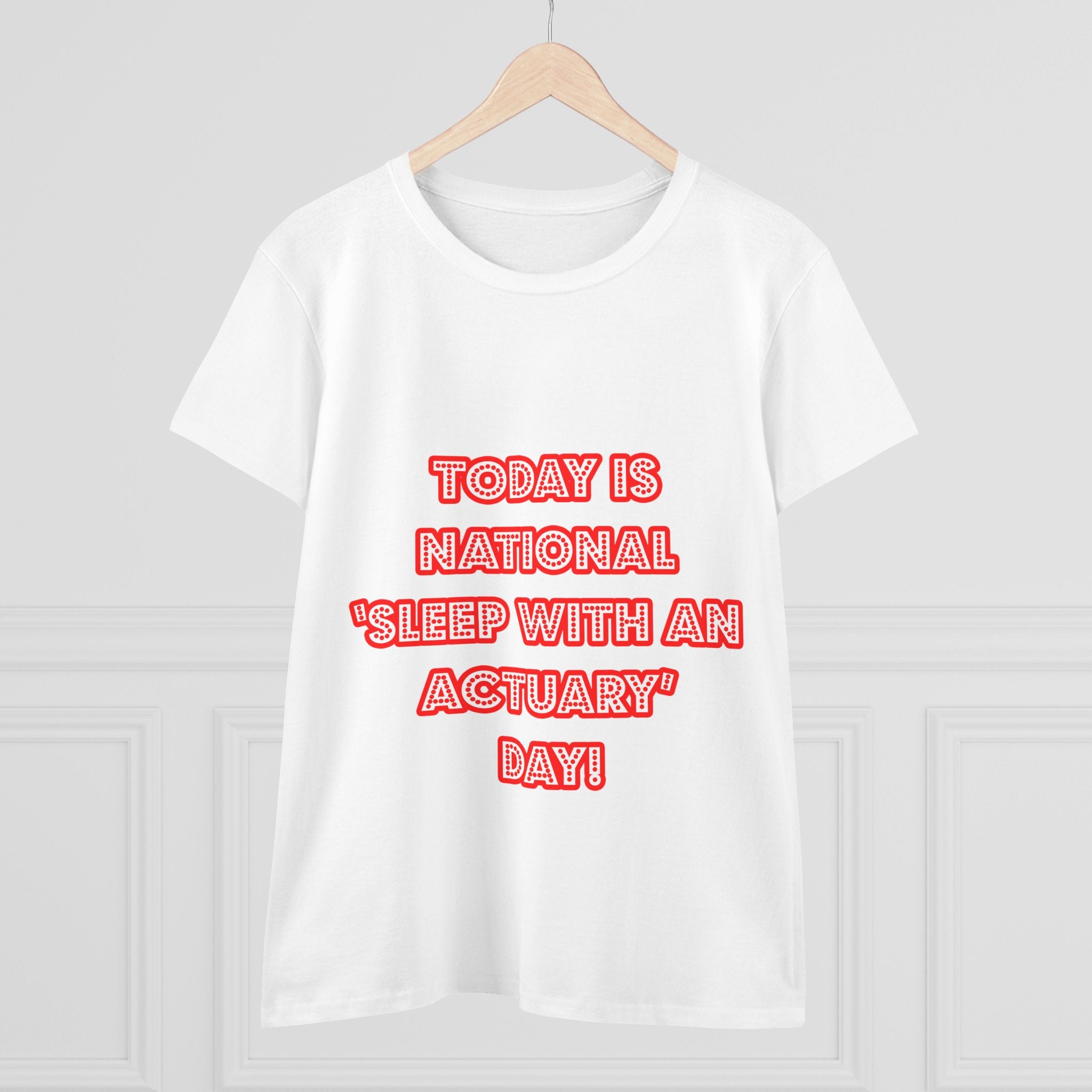 National 'Sleep With an Actuary' Day - Women's Midweight Cotton Tee