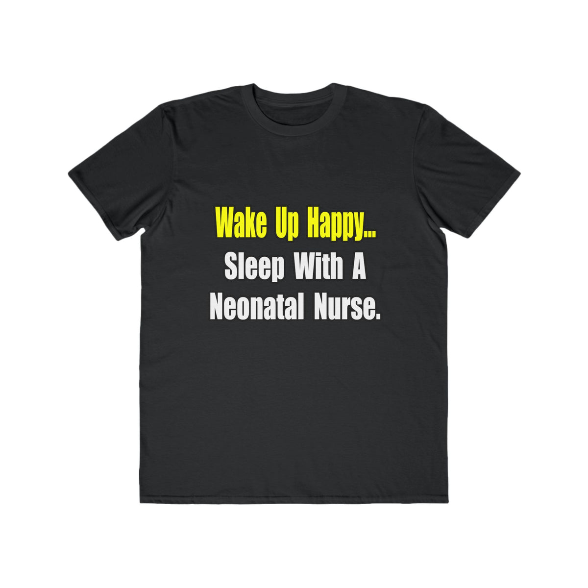 Sleep With A Neonatal Nurse - Men's Lightweight Fashion Tee