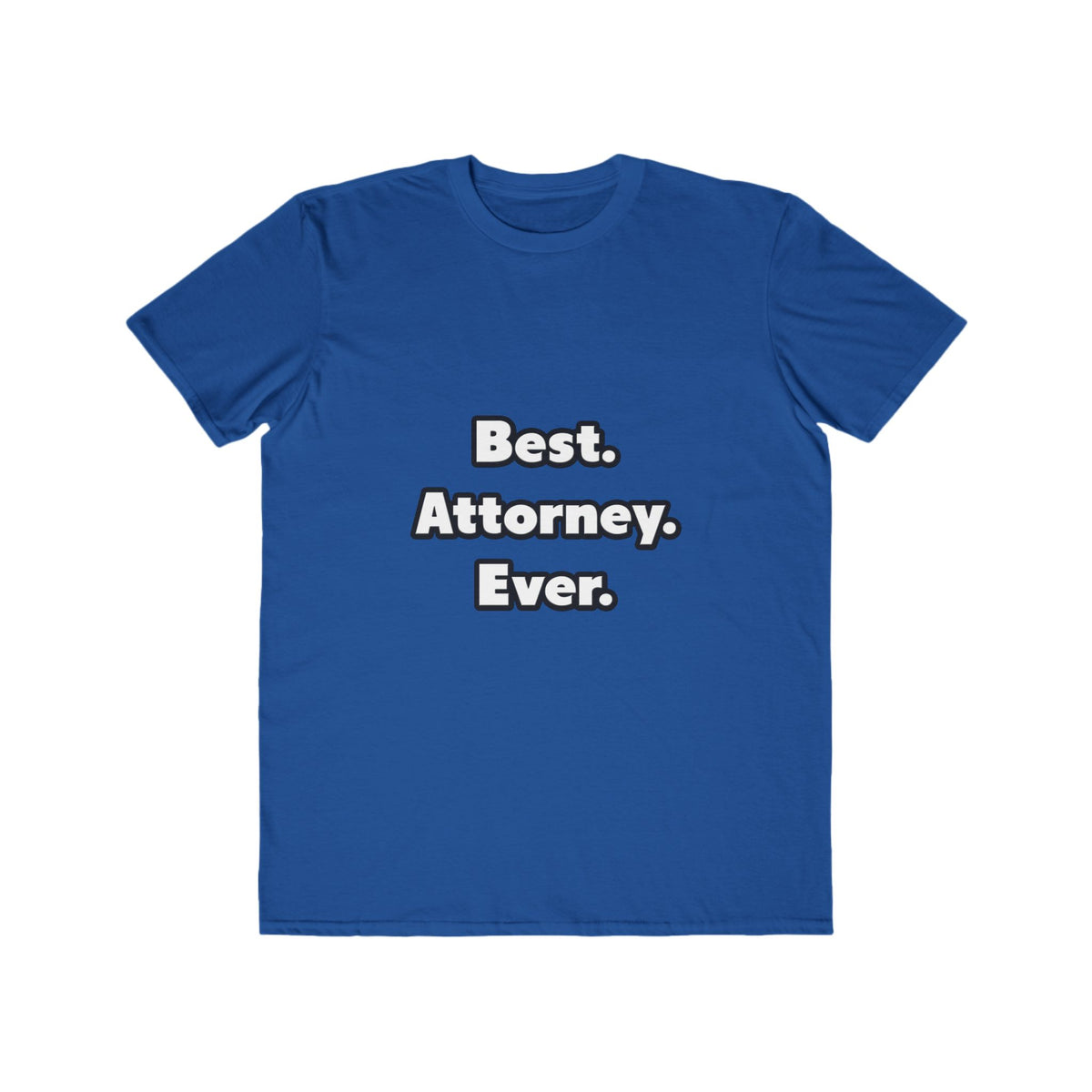 Best. Attorney. Ever - Men's Lightweight Fashion Tee