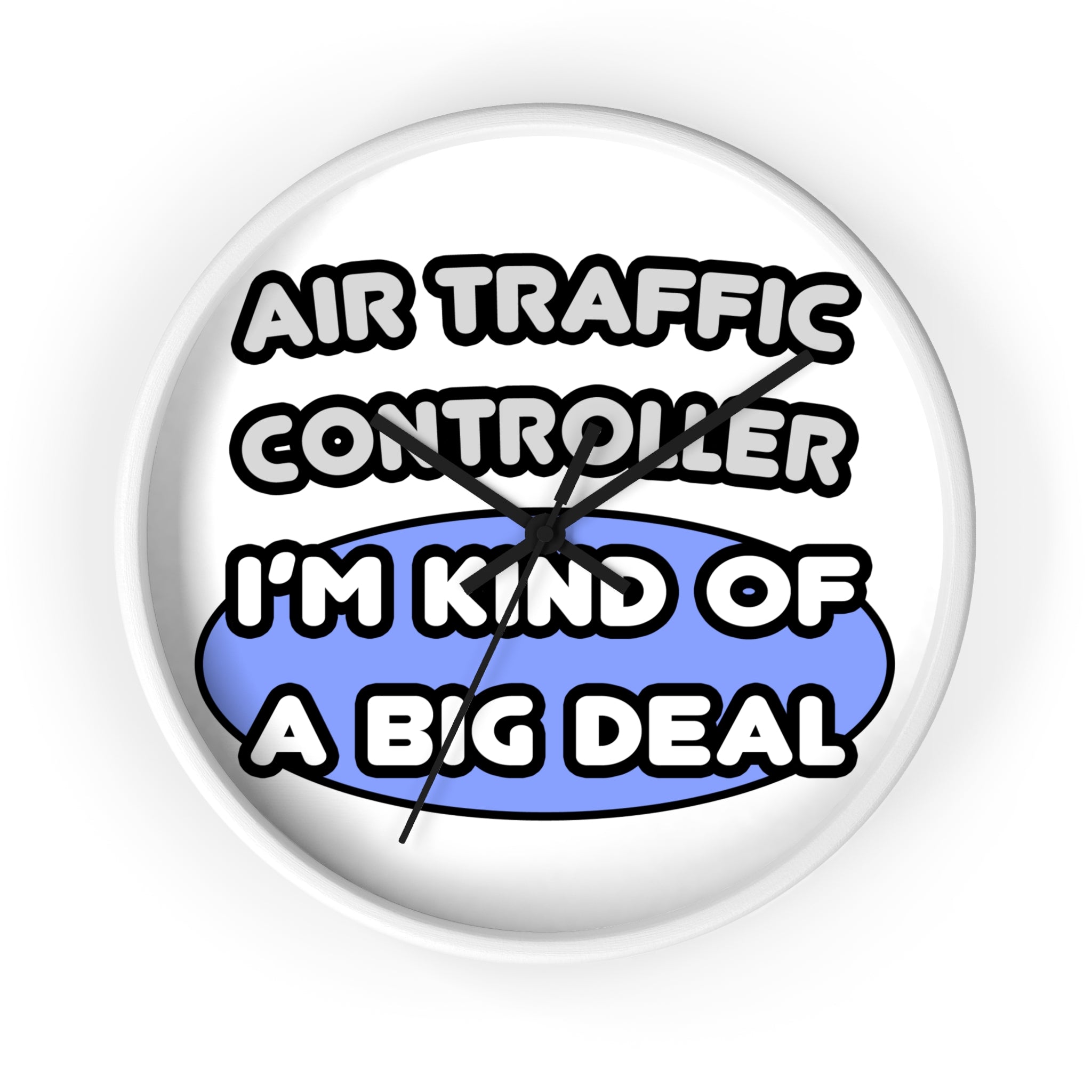 Air Traffic Controller...Kind of a Big Deal - Wall Clock