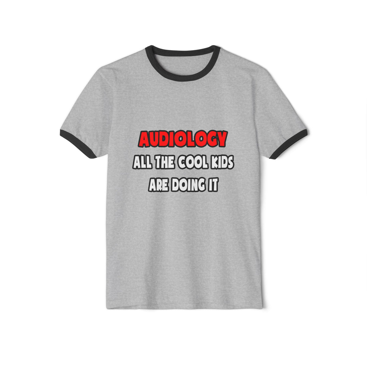 Funny Audiologist Shirts and Gifts - Unisex Cotton Ringer T-Shirt