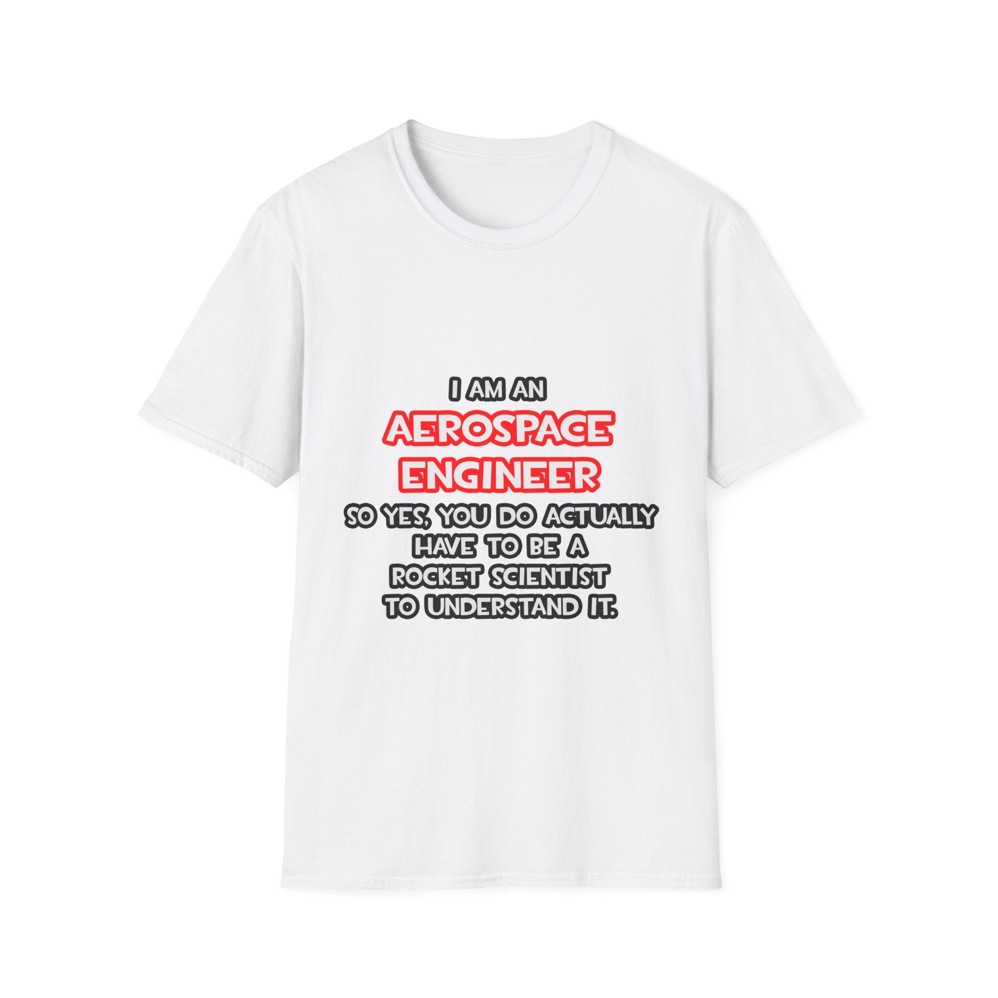 Rocket Scientist .. Funny Aerospace Engineer - Unisex Softstyle T-Shirt